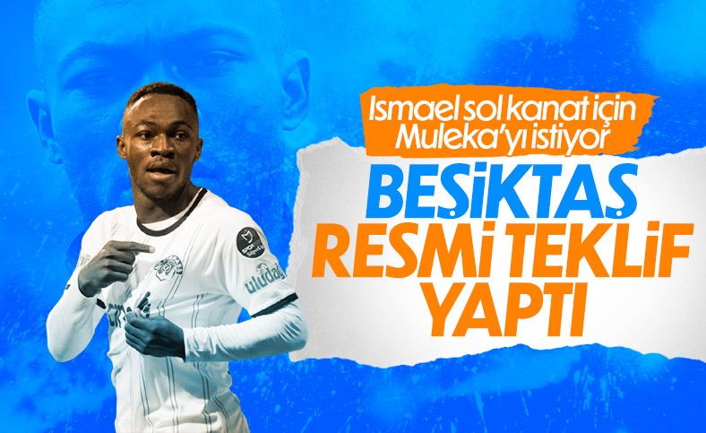 Beşiktaş, Muleka’ya resmi teklif yaptı