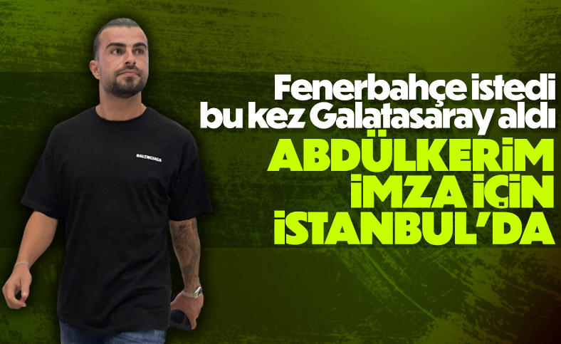 Galatasaray’ın anlaştığı Abdülkerim Bardakcı, İstanbul’a geldi