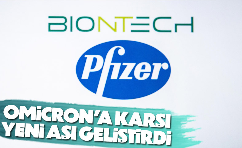 Pfizer-BioNTech, Omicron’a karşı daha etkili aşı geliştirdiğini duyurdu