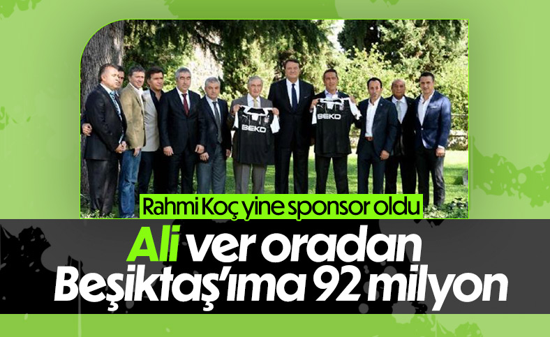 Rahmi Koç'tan Beşiktaş'a sponsorluk desteği