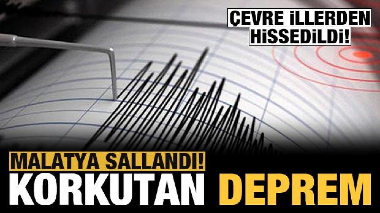 Son dakika: Malatya ve Sivas’ta korkutan deprem!