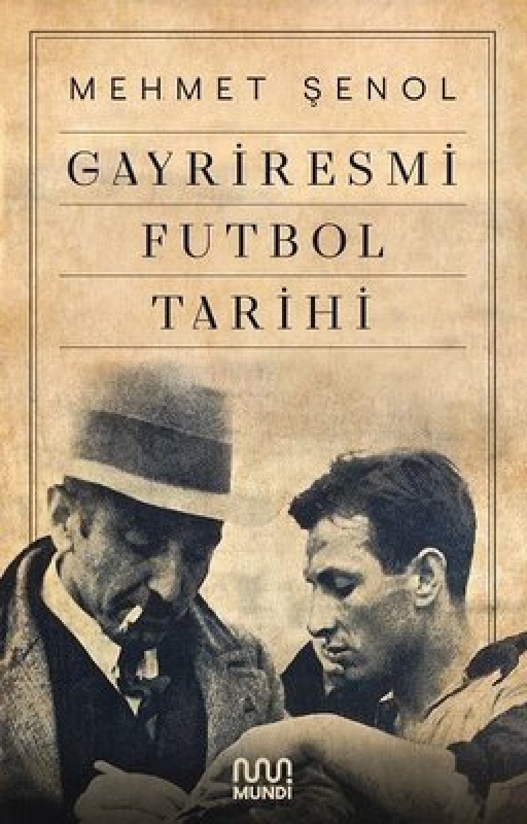 Mehmet Şenol un Gayriresmi Futbol Tarihi kitabıyla, futbolun köklü geçmişi #1