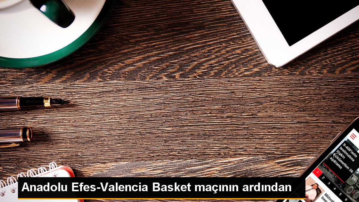 Anadolu Efes, Valencia Basket'i mağlup etti
