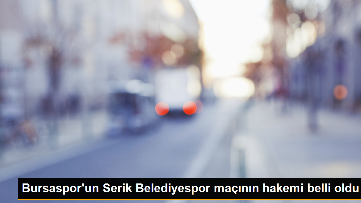 Bursaspor, Serik Belediyespor maçını Yusuf Adnan Kendirciler yönetecek