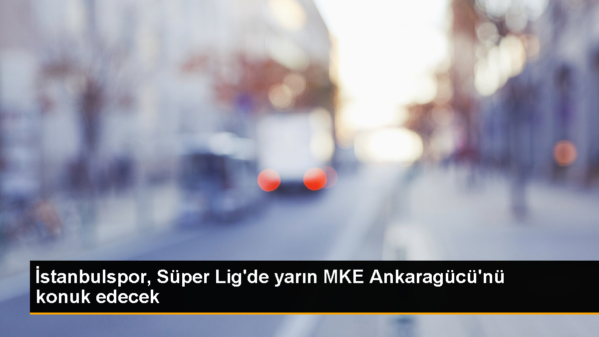 İstanbulspor, MKE Ankaragücü'nü konuk edecek
