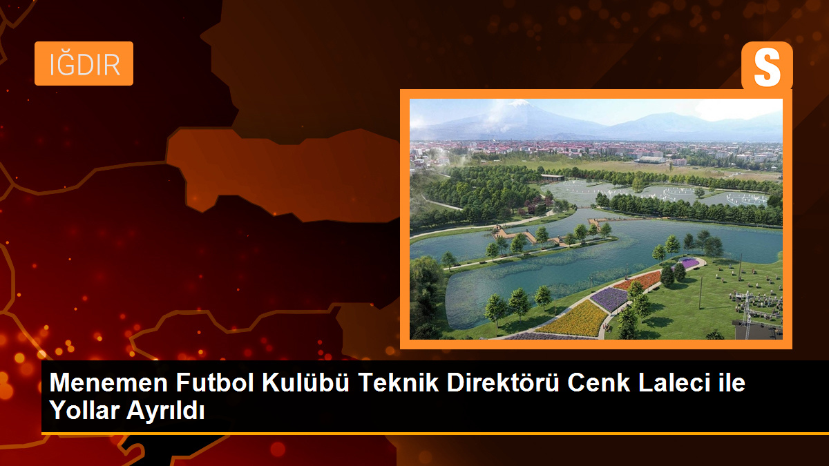 Menemen FK, Teknik Direktör Cenk Laleci ile Yollarını Ayırdı
