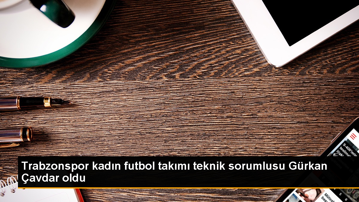 Trabzonspor Kadın Futbol Takımı'nın yeni teknik sorumlusu belli oldu