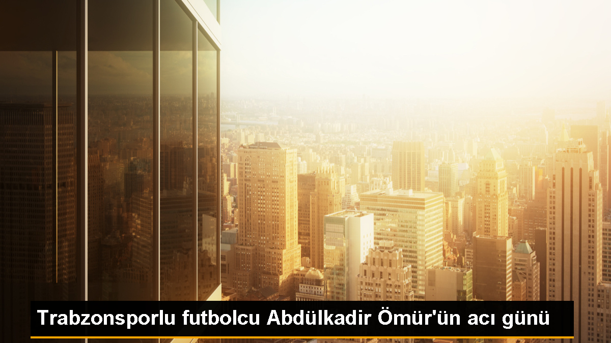 Trabzonsporlu futbolcu Abdülkadir Ömür'ün anneannesi vefat etti