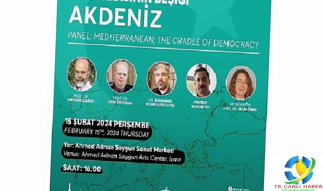 Demokrasinin Beşiği Akdeniz milletlerarası panelde konuşulacak